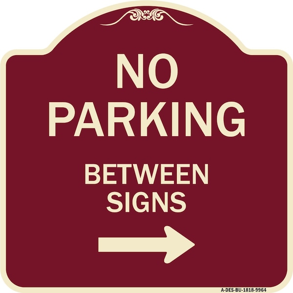 Signmission Designer Series-No Parking Between Signs 2 Burgungy Heavy-Gauge Aluminum, 18" x 18", BU-1818-9964 A-DES-BU-1818-9964 - main